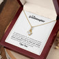 To My Granddaughter - Let this Alluring Beauty Necklace remind you how very proud I am of you!