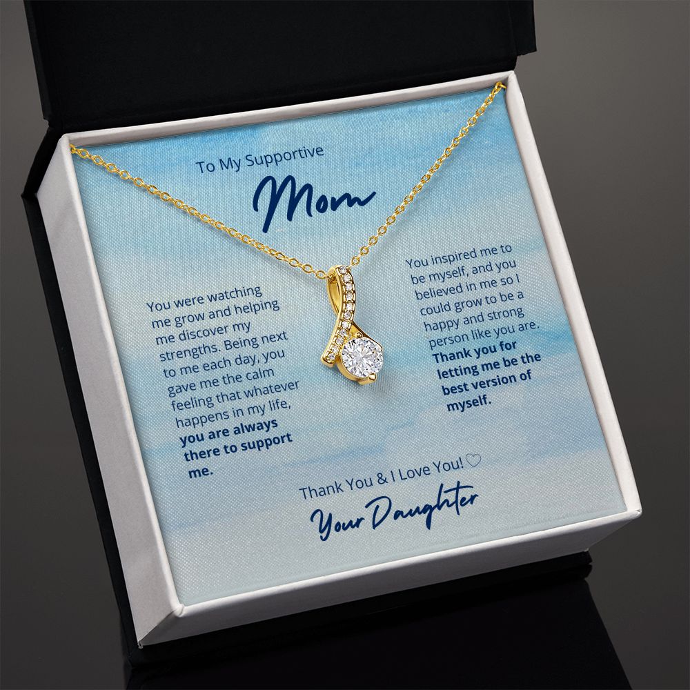 To My Supportive Mother - Beautiful Necklace Gift!