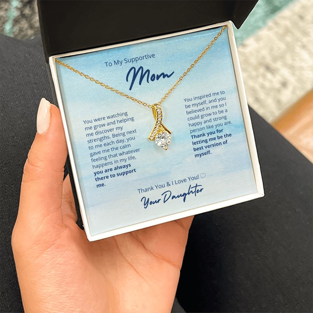 To My Supportive Mother - Beautiful Necklace Gift!