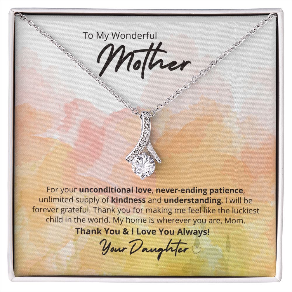 To My Wonderful Mother - For Your Unconditional Love!