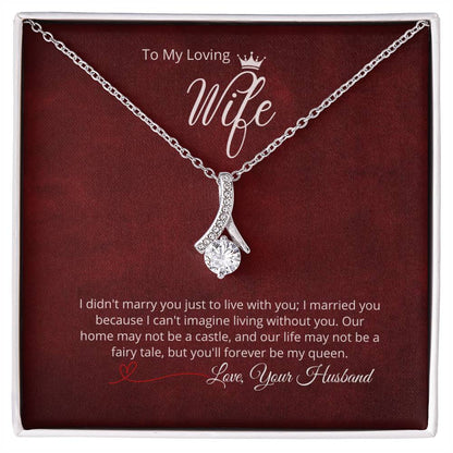 To My Loving Wife -  Add your personalized message