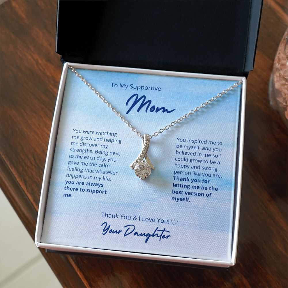 To My Supportive Mother - Beautiful Necklace Gift!