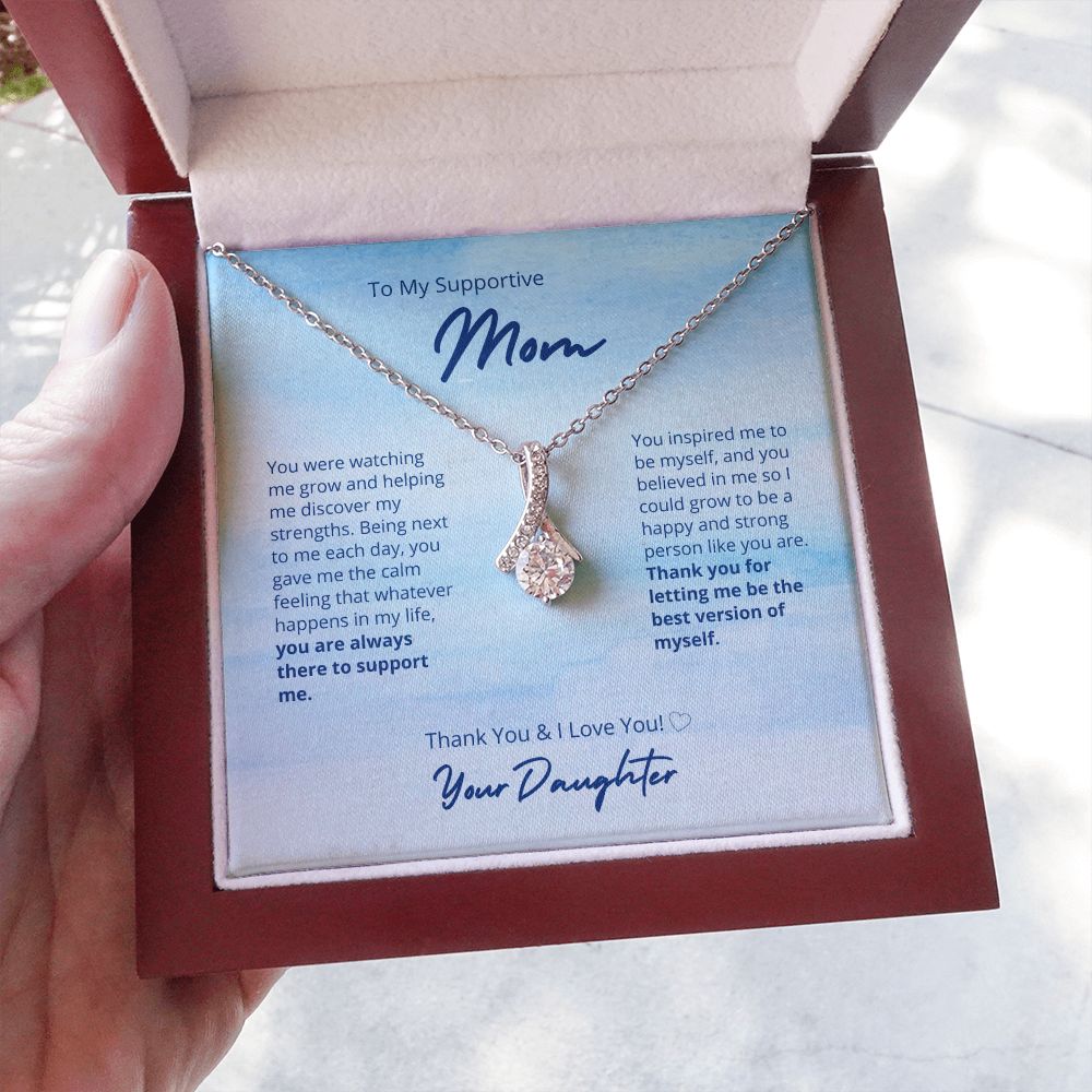 To My Supportive Mother - Beautiful Necklace Gift!