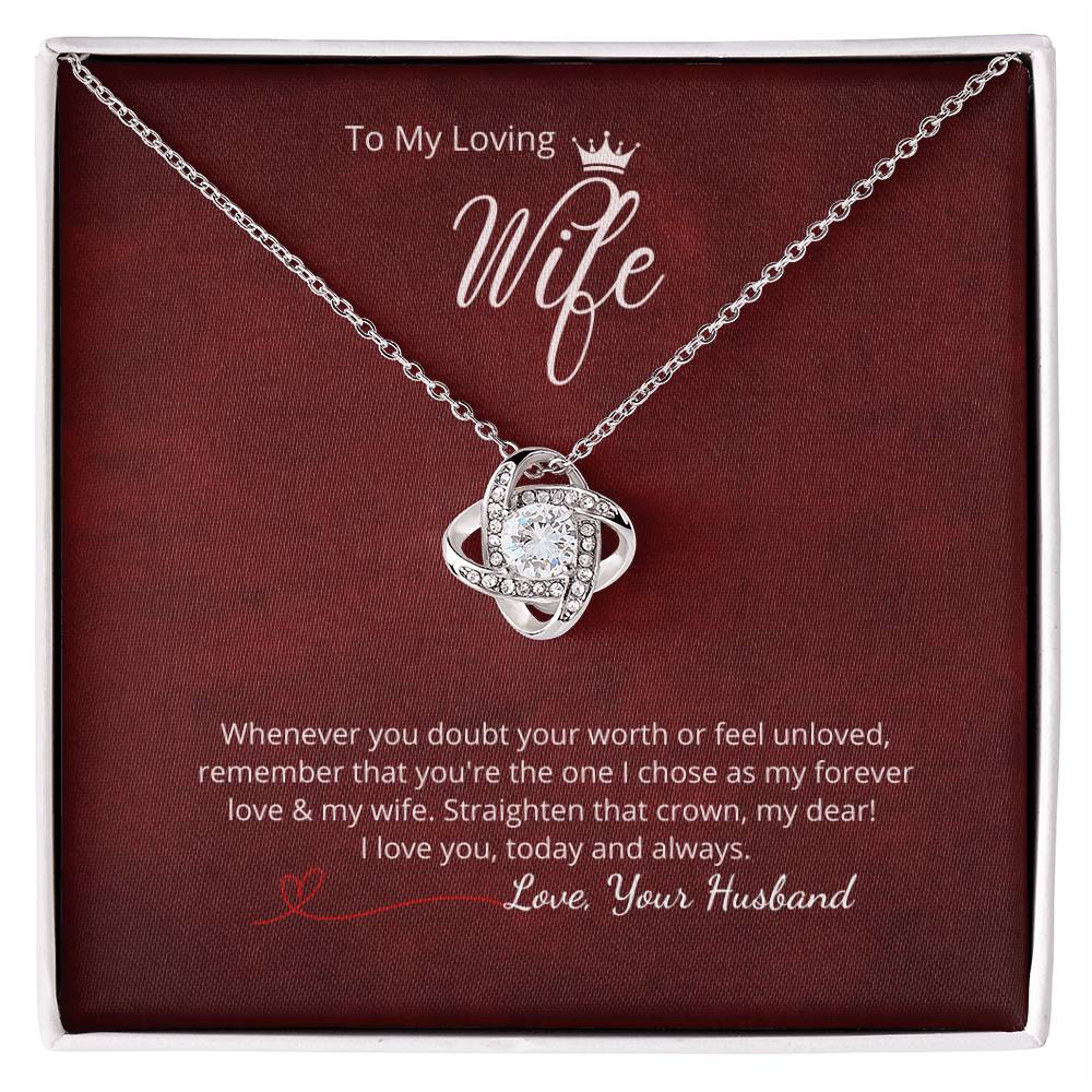 To My Loving Wife - "Whenever you doubt... "  Add your personalized message