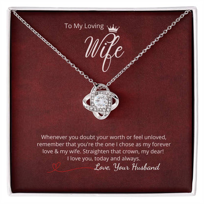 To My Loving Wife - "Whenever you doubt... "  Add your personalized message