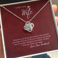 To My Loving Wife - "Whenever you doubt... "  Add your personalized message