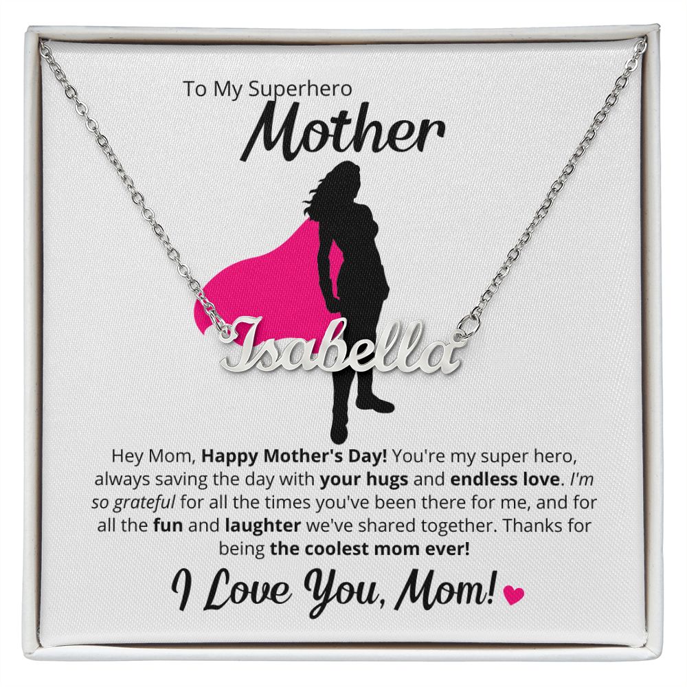 To My Super Hero Mother - Custom Name Necklace!