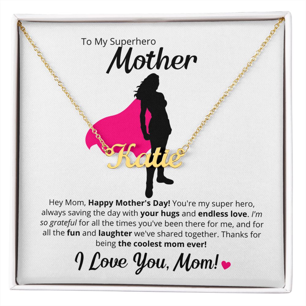 To My Super Hero Mother - Custom Name Necklace!