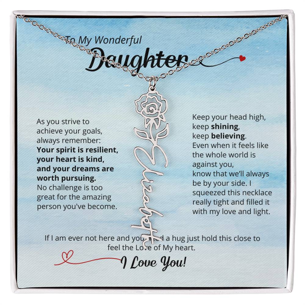 To My Daughter - Keep Believing! Beautiful Flower Name Necklace