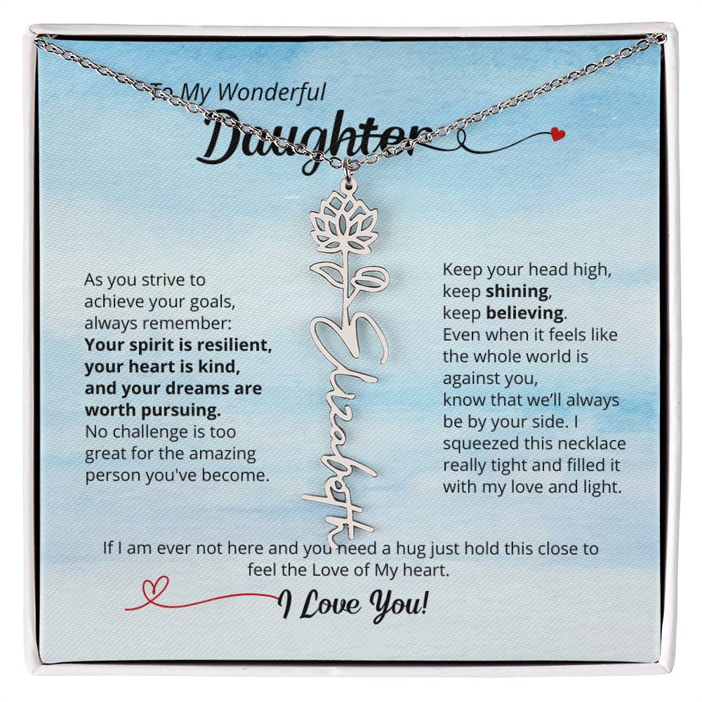 To My Daughter - Keep Believing! Beautiful Flower Name Necklace