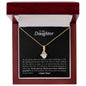 To My Daughter - Alluring Beauty Necklace - Never give up!