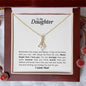 To My Daughter - Alluring Beauty Necklace - Never forget that I love you!