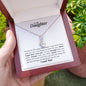 To My Daughter - Alluring Beauty Necklace - Never forget that I love you!