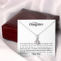 To My Daughter - Alluring Beauty Necklace - Never give up!
