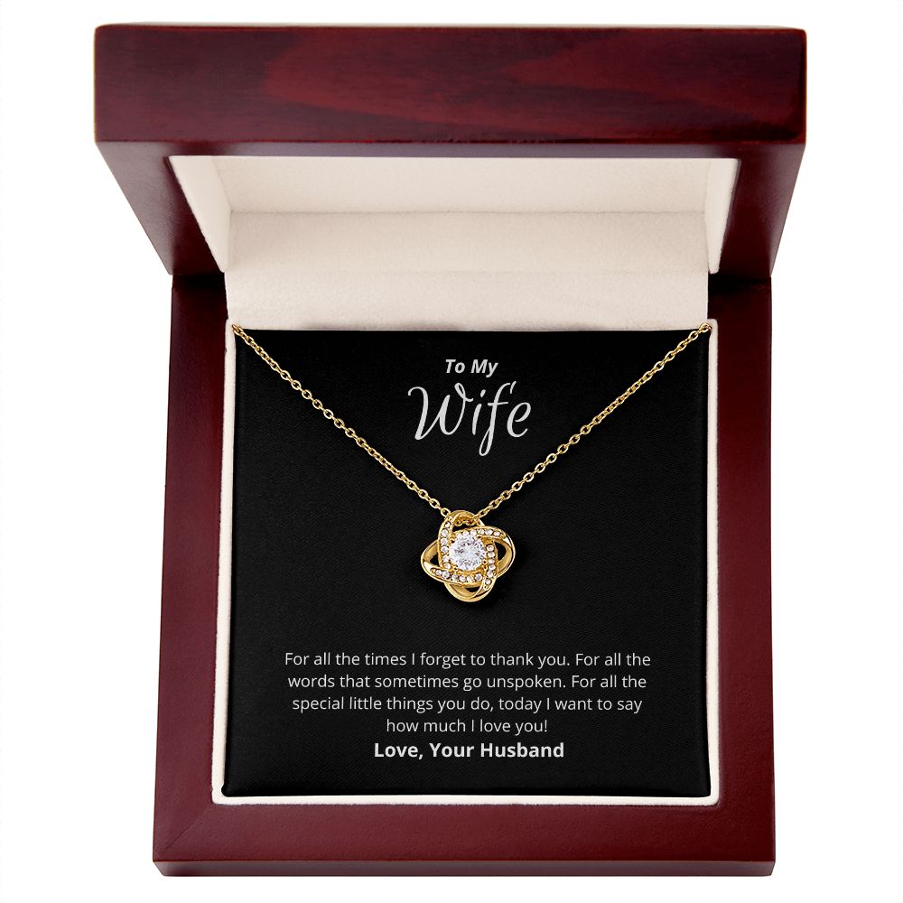 To My Wife - Love Knot Necklace - I want to say how much I love you!