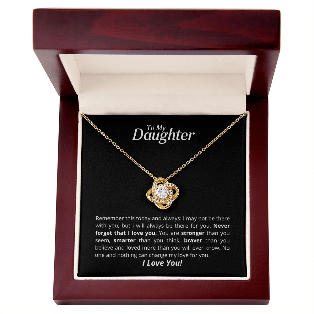 To My Daughter - Love Knot Necklace - Never forget that I love you!