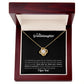 To My Granddaughter - Let this Love Knot Necklace remind you how very proud I am of you!