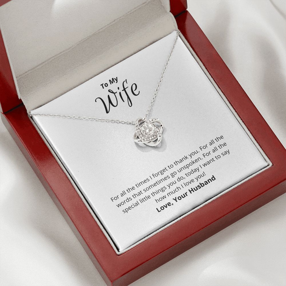 To My Wife - Love Knot Necklace - I want to say how much I love you!