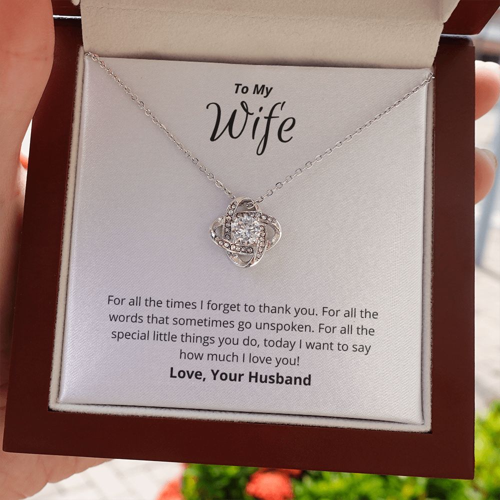 To My Wife - Love Knot Necklace - I want to say how much I love you!