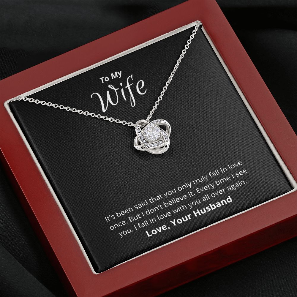 To My Wife - Love Knot Necklace - I Fall In Love All Over Again!