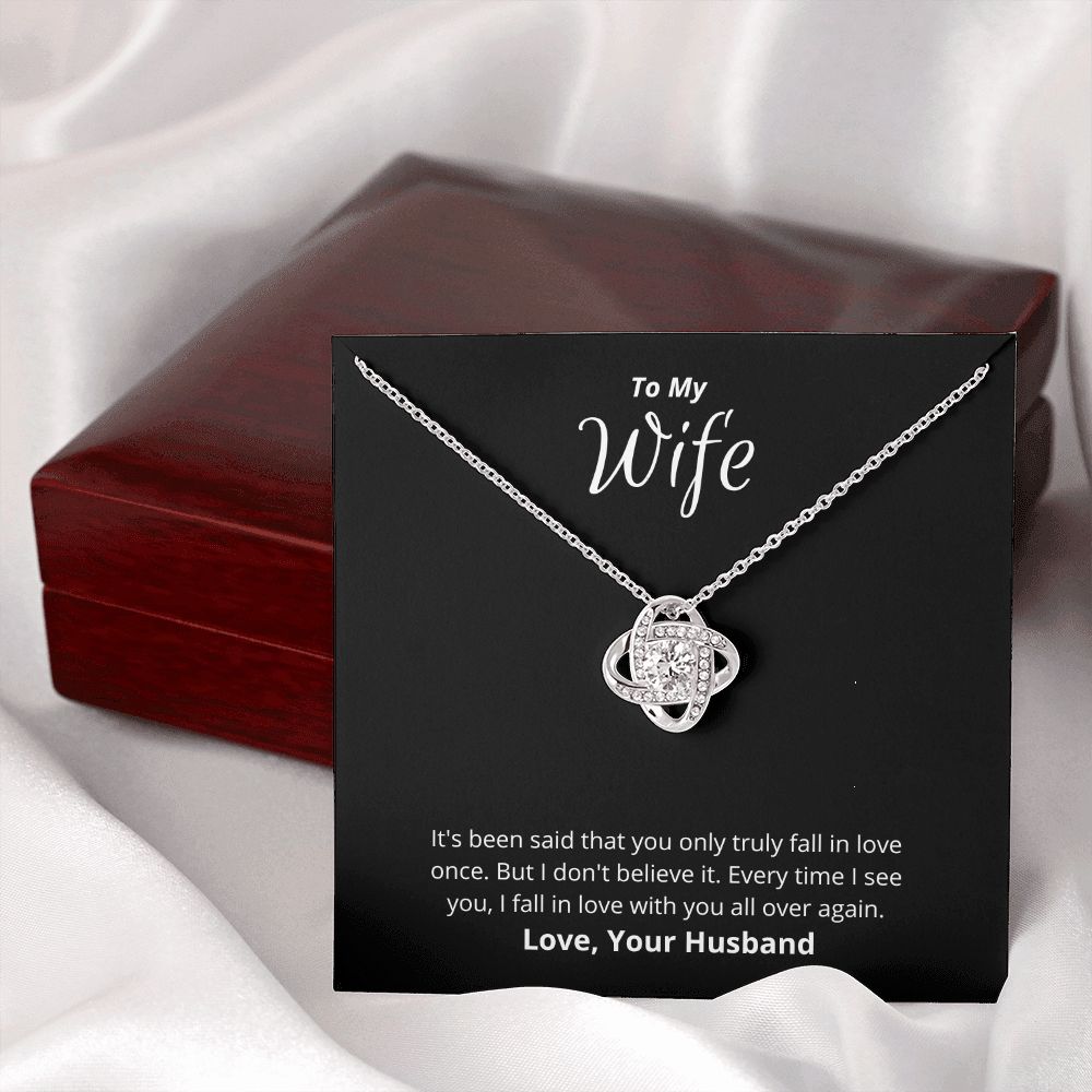 To My Wife - Love Knot Necklace - I Fall In Love All Over Again!