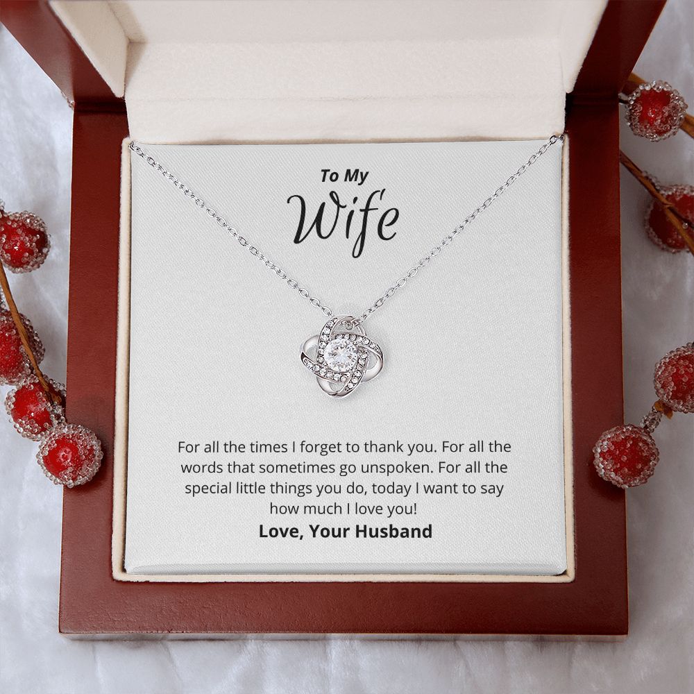 To My Wife - Love Knot Necklace - I want to say how much I love you!
